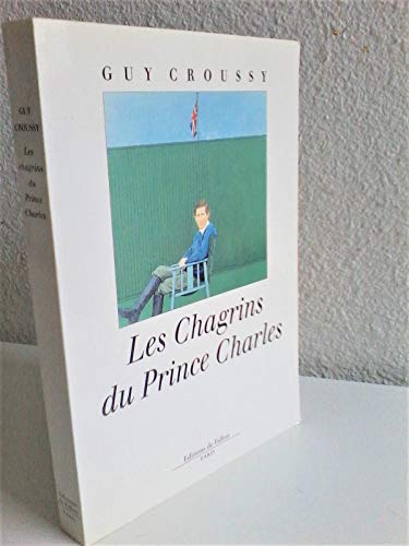 Stock image for Les chagrins du Prince Charles for sale by Librairie Th  la page
