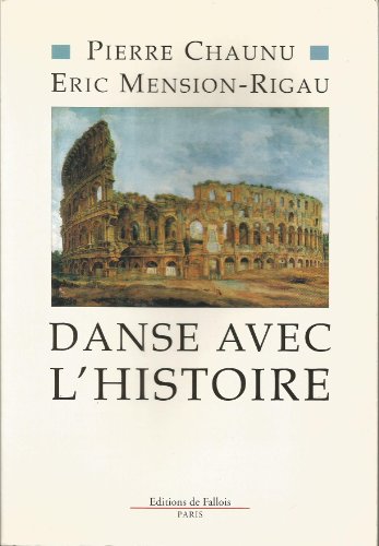 Stock image for Danse avec l'histoire Pierre Chaunu et Eric Mension-Rigau for sale by JLG_livres anciens et modernes