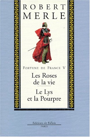 Stock image for Fortune de France, volume V : Les Roses de la vie ; Le Lys pourpre for sale by medimops