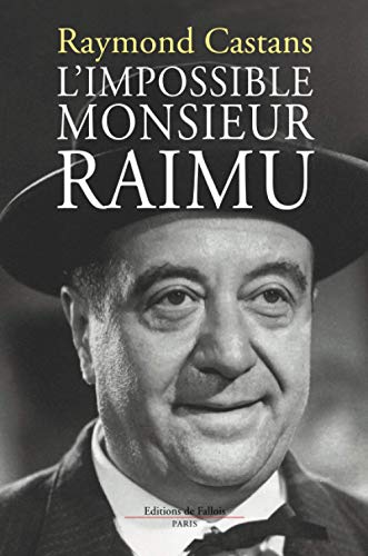 Beispielbild fr L'impossible Monsieur Raimu zum Verkauf von RECYCLIVRE