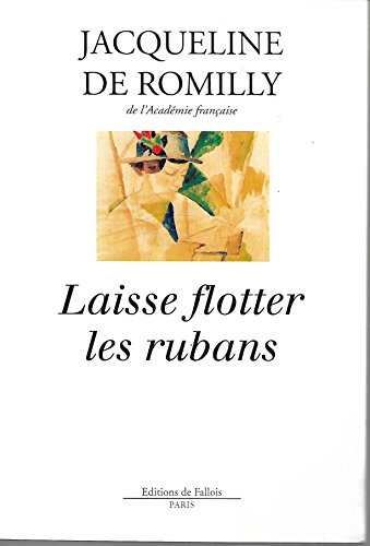 Stock image for Laisse flotter les rubans Jacqueline de Romilly for sale by LIVREAUTRESORSAS