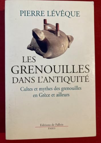 Beispielbild fr Les grenouilles dans l'antiquit. Cultes et mythes des grenouilles en Grce et ailleurs zum Verkauf von medimops