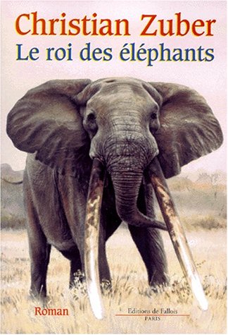 Beispielbild fr Le roi des lphants zum Verkauf von LibrairieLaLettre2