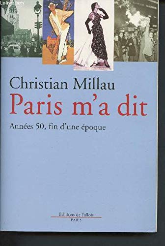 Imagen de archivo de Paris m'a dit : Annes 50, fin d'une poque a la venta por Ammareal