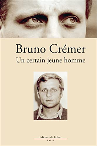 Un certain jeune homme - Bruno Cremer