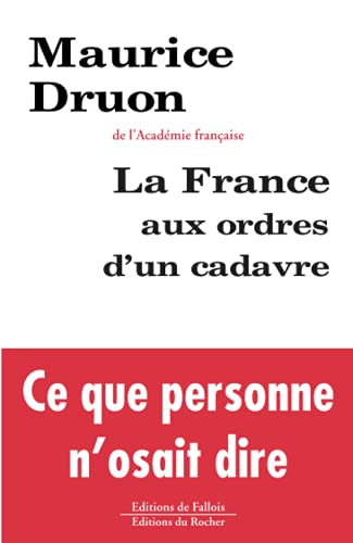 Beispielbild fr La France aux ordres d'un cadavre zum Verkauf von Ammareal