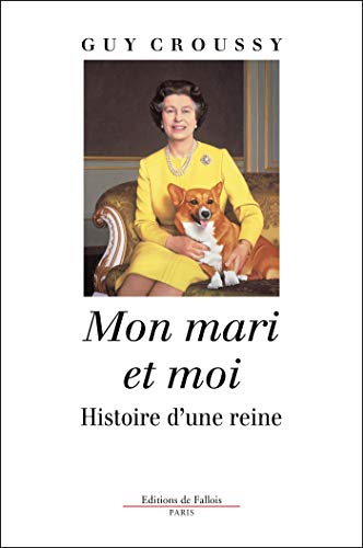 Stock image for Mon mari et moi. Histoire d'une reine for sale by Ammareal