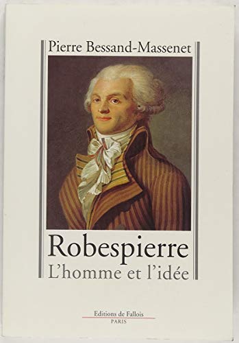 Stock image for Robespierre : L'homme et l'ide for sale by Ammareal