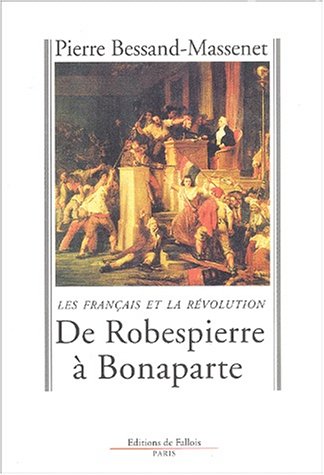 Stock image for De Robespierre  Bonaparte Bessand-Massenet, Pierre for sale by LIVREAUTRESORSAS