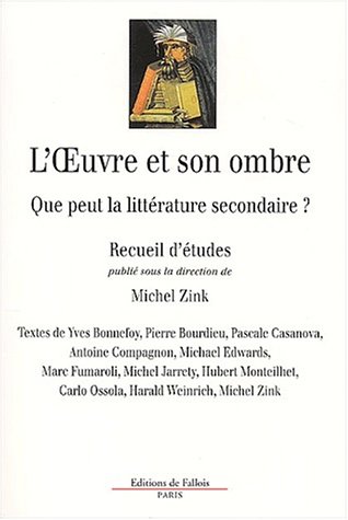 Beispielbild fr L'oeuvre Et Son Ombre : Que Peut La Littrature Secondaire ? : Recueil D'tudes zum Verkauf von RECYCLIVRE