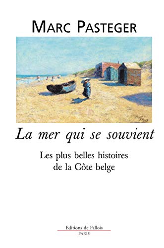 9782877065054: La mer qui se souvient : Les plus belles histoires de la Cte belge