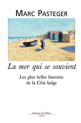 9782877065054: La mer qui se souvient: Les plus belles histoires de la Cte belge