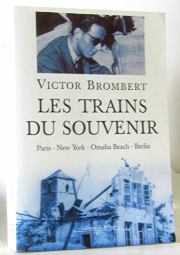 Stock image for Les trains du souvenir : Paris-New York-Omaha Beach-Berlin for sale by Ammareal