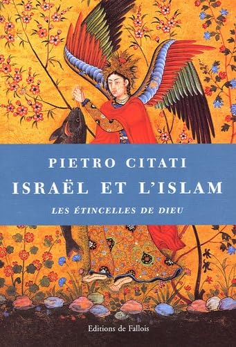 Imagen de archivo de Isral et l'Islam : Les tincelles de Dieu a la venta por medimops