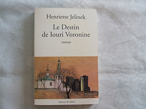 Le Destin de Iouri Voronine (9782877065658) by Henriette Jelinek