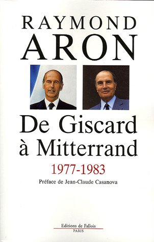 De Giscard à Mitterrand 1977-1983 - Aron, Raymond