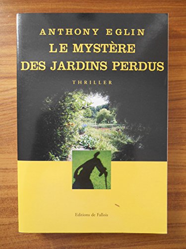 Beispielbild fr Le myst re des jardins perdus Eglin, Anthony zum Verkauf von LIVREAUTRESORSAS