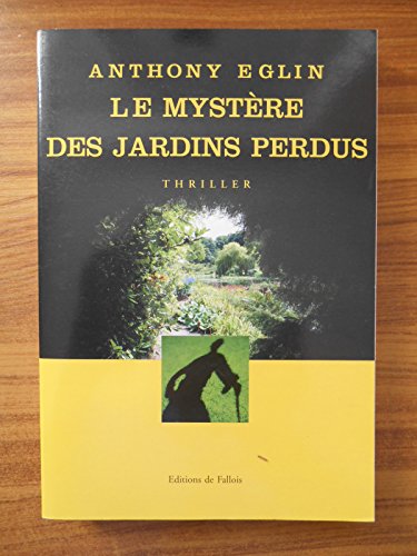 Stock image for Le myst re des jardins perdus Eglin, Anthony for sale by LIVREAUTRESORSAS