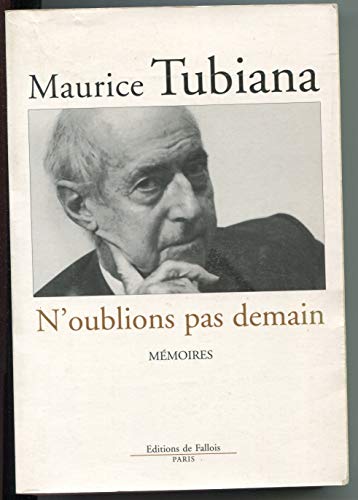 Imagen de archivo de N'oublions pas demain : M moires Maurice Tubiana a la venta por LIVREAUTRESORSAS