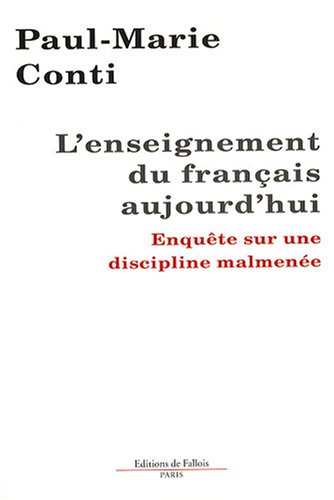 Beispielbild fr L'enseignement Du Franais Aujourd'hui : Enqute Sur Une Discipline Malmene zum Verkauf von RECYCLIVRE