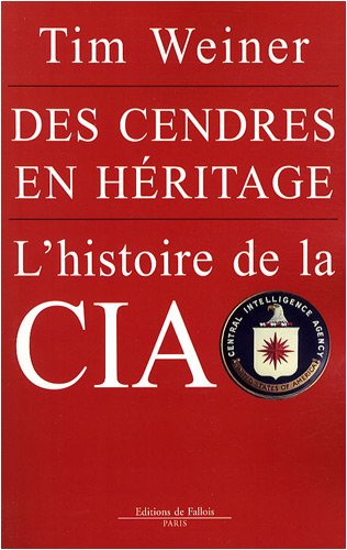 Stock image for des cendres en hritage ; l'histoire de la CIA for sale by Better World Books