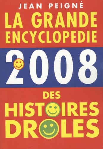 La grande encyclopédie des histoires drôles 2008 - Jean Peigné