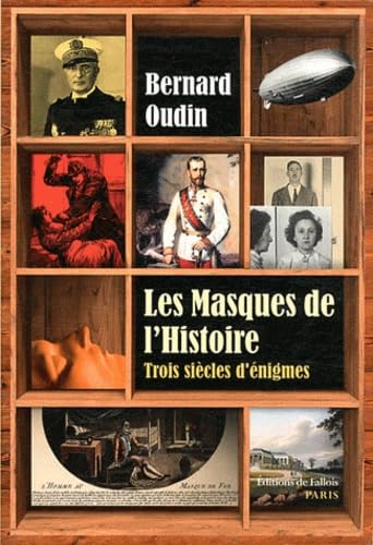 Beispielbild fr Les masques de l'histoire : trois si cles de grandes  nigmes politiques: Trois si cles d' nigmes zum Verkauf von WorldofBooks