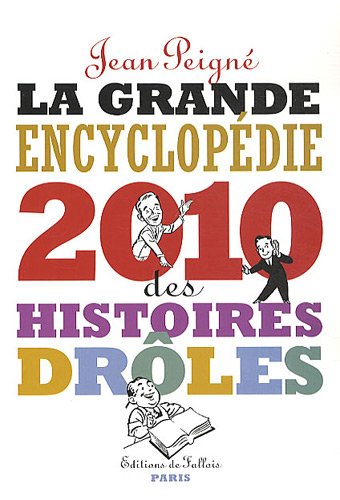 Beispielbild fr La grande encyclopdie des histoires drles 2010 zum Verkauf von Ammareal