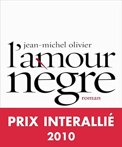 9782877067409: L'amour ngre - Prix Interalli 2010