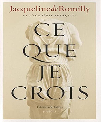 Ce que je crois (9782877067966) by Romilly, Jacqueline De