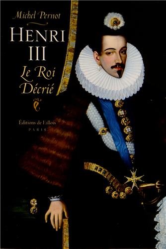 Beispielbild fr Henri Iii : Le Roi Dcri zum Verkauf von RECYCLIVRE