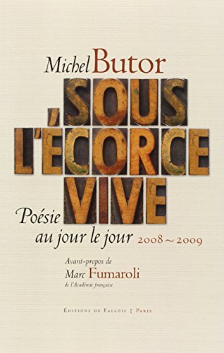 9782877068659: Sous l'corce vive. Posie au jour le jour 2008-2009 (FALL.LITT. 1AN)