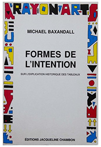 9782877110501: Formes de l'intention: Sur l'explication historique des tableaux