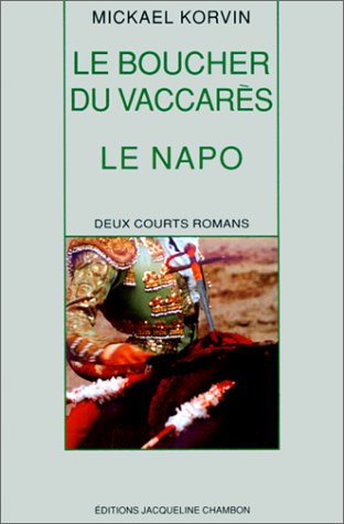 Beispielbild fr Le Boucher du Vaccares - Le Napo. Deux histoires camarguaises, cruelles et joyeuses zum Verkauf von Librairie Th  la page