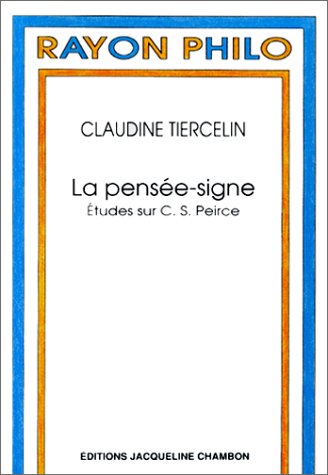 Pensee-signe (La) (EDITIONS JACQUELINE CHAMBON) (9782877110914) by Tiercelin Claudine