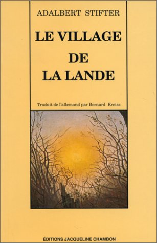 Village de la lande (EDITIONS JACQUELINE CHAMBON) (French Edition) (9782877111065) by Stifter, Adalbert