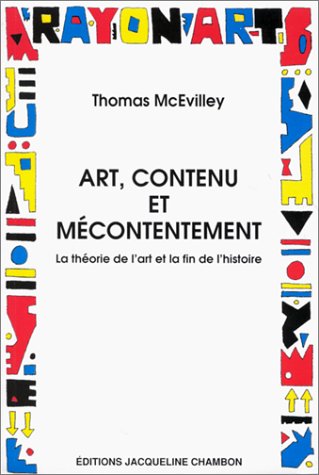 9782877111119: Art, contenu et mécontentement: La théorie de l'art et la fin de l'histoire (Rayon Art)