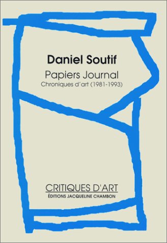 Stock image for Papiers journal : Chroniques d'art (1981-1993) for sale by Ammareal