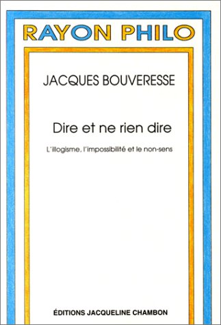 9782877111607: Dire et ne rien dire. L'Illogisme, l'impossibilit et le non-sens