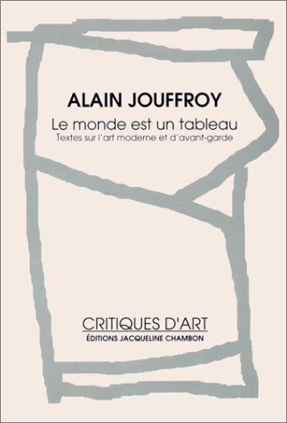 9782877111799: Le monde est un tableau: Textes sur l'art moderne et d'avant-garde