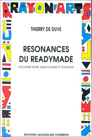 9782877111904: Resonances Du Readymade. Duchamp Entre Avant-Garde Et Tradition
