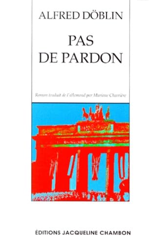 Pas De Pardon (Chambon LittÃ©rature) (French Edition) (9782877111980) by DÃ¶blin, Alfred