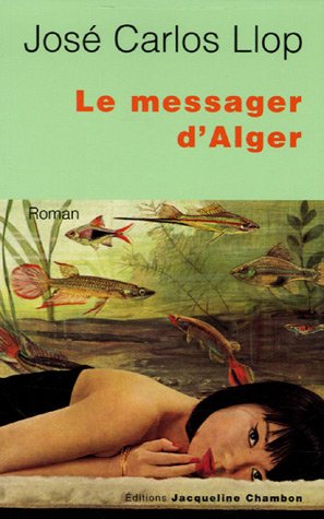 Beispielbild fr Messager d'alger (le) [Paperback] Llop, Jos carlos and Raillard, Edmond zum Verkauf von LIVREAUTRESORSAS