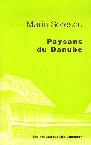 Beispielbild fr Paysans Du Danube: Chroniques d'un village roumain zum Verkauf von Ammareal