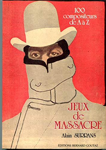 Stock image for Jeux De Massacre: 100 Compositeurs De A a Z for sale by Green Street Books