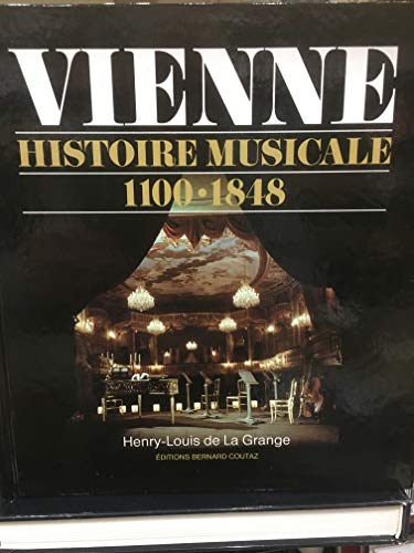 Imagen de archivo de Vienne: Histoire musicale, 1100-1848 (Collection "Les Capitales de la musique") (French Edition) a la venta por Webster's Bookstore Cafe, Inc.