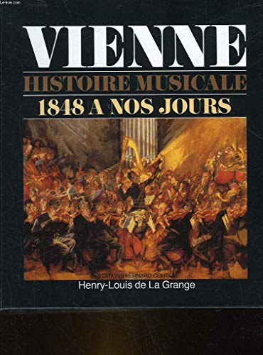 Stock image for Vienne : histoire musicale, 1848  nos jours for sale by Ammareal