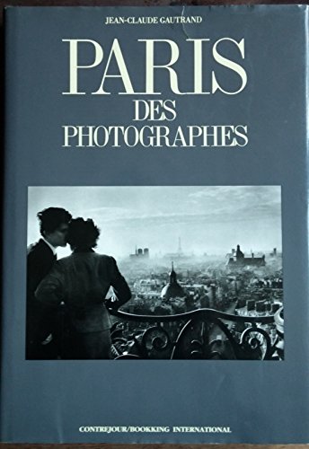 PARIS Des Photographes. (9782877140294) by Gautrand, Jean-Claude