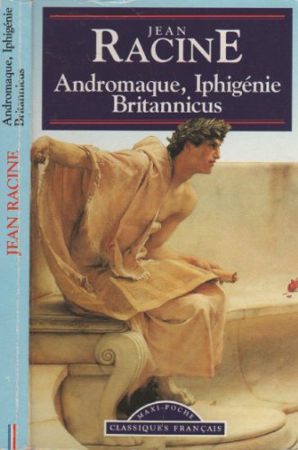 Stock image for Andromaque, Iphigenie, Britannicus (World Classics) (French Edition) for sale by Half Price Books Inc.