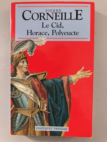 Imagen de archivo de Le Cid ; Horace ; Polyeucte: Tragedies a la venta por Librairie Th  la page